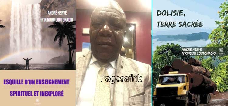 Congo. Un auteur, André Hervé N’Kindou Loutonadio – Deux ouvrages, “Esquille d’un enseignement spirituel et inexploré” et “Dolisie, terre sacrée”