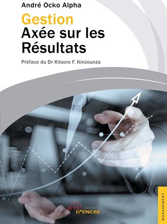 Livre : «Gestion Axée sur les Résultats» d’André Oko Alpha sur le marché