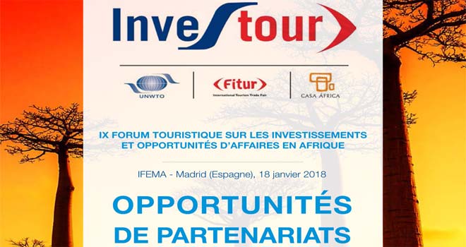 INVESTOUR 2018: Le 9e Forum touristique sur les investissements et les opportunités d&rsquo;affaires en Afrique prévu le 18 janvier à Madrid