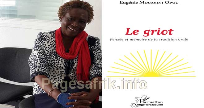 Vient de paraitre à L&rsquo;Harmattan Congo-Brazzaville :  » Le Griot  » – Pensée et mémoire de la tradition orale, d&rsquo;Eugénie Mouayini Opou