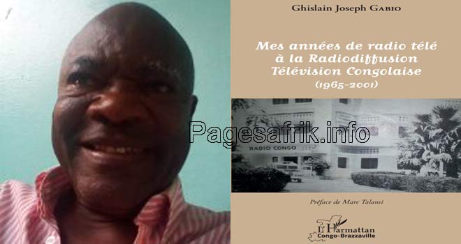 Ghislain Joseph Gabio : "Mes années de Radio Télé à la Radiodiffusion Congolaise (1965-2001)" Ghislain-Joseph-Gabio-et-Mes-annEes-de-Radio-TElE-A-la-Radiodiffusion-Congolaise