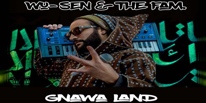 The Gnawa Land, premier album de Wu-Sen &The Fam