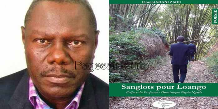 Livre : Florent Sogni Zaou publie «Sanglots pour Loango», un nouveau recueil de poèmes