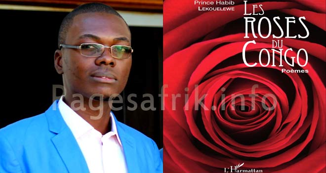 POESIE CONGOLAISE : Les Roses du Congo de Prince Habib Lekouelewe POESIE CONGOLAISE : Les Roses du Congo de Prince Habib Lekouelewe