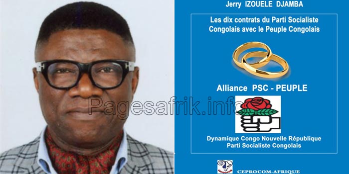 Le Parti Socialiste Congolais (PSC) publie, par son autorité morale Jerry Izouele Djamba, un livre sur ses dix contrats avec le Peuple Congolais pour un vrai changement en République Démocratique du Congo