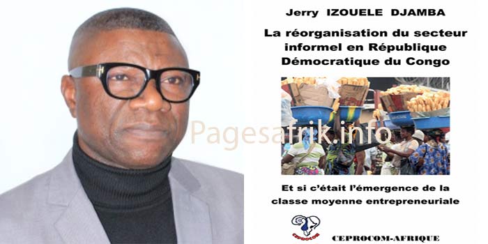 Jerry IZOUELE DJAMBA publie un livre sur la réorganisation du secteur informel pour l'émergence de la classe moyenne entrepreneuriale en RDCongo Jerry-Izouele-Djamba