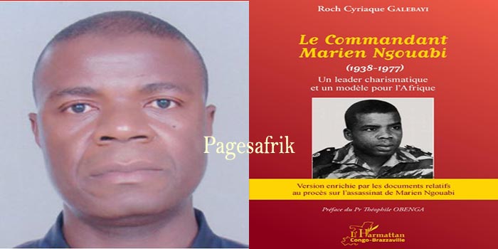 Congo/LIVRE. Le Commandant Marien Ngouabi (1937-1977) Un leader charismatique et un modèle pour l’Afrique, éditions L’Harmattan, Paris, 2022.