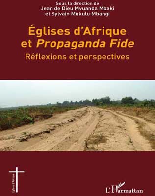 RDC. LU POUR VOUS (« Églises d’Afrique et Propaganda Fide. Réflexions et perspectives ») RDC. LU POUR VOUS (« Églises d’Afrique et Propaganda Fide. Réflexions et perspectives »)