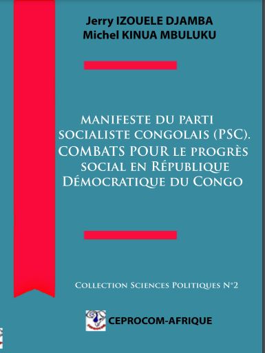 Le Parti Socialiste Congolais (PSC) vient de publier le Manifeste de son combat pour le progrès social en République Démocratique du Congo